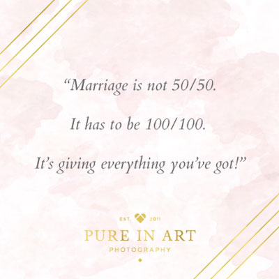 Marriage is not 50-50, it's 100-100